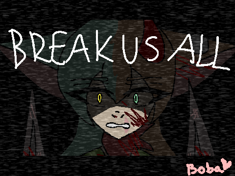 BREAK US ALL