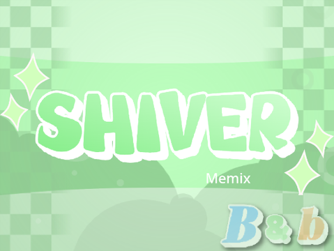 Shiver 》Memix