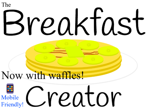 Breakfast Creator (Contest)