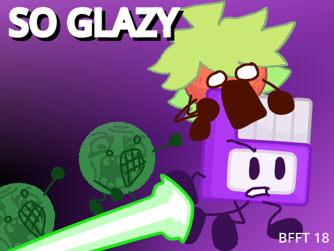 BFTT 18: The Glazy is Crazing