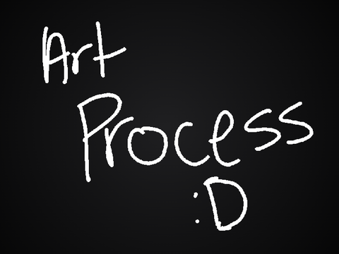Art Process :D