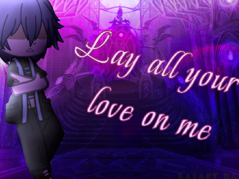 ◇*Lay all your love on me*◇
