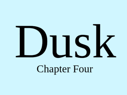 Chapter 4 of Dusk
