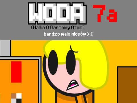 WODA 7a: bardzo mało głosów >:(