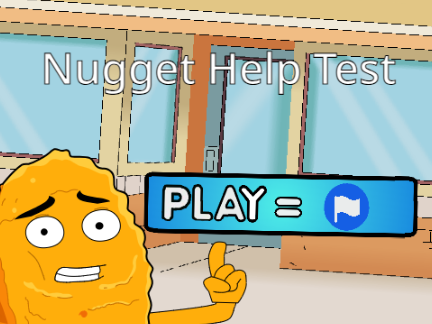 Nugget Help Test (HELP = ? Clicker)