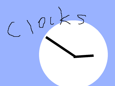 Clocks...