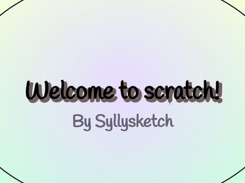 Welcome to scratch!