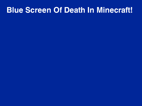 Blue Screen Of Death In Minecraft!