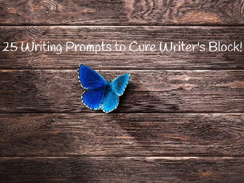 25 Writing Prompts to Help Your Writer's Block