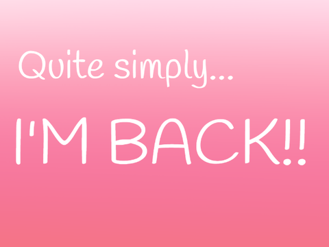 I'm back!