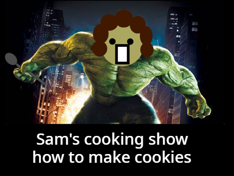 Sam's cooking show (how to make cookies)
