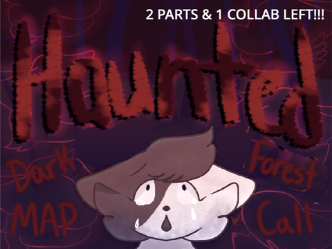 - Haunted - Dark Forest MAP Call -