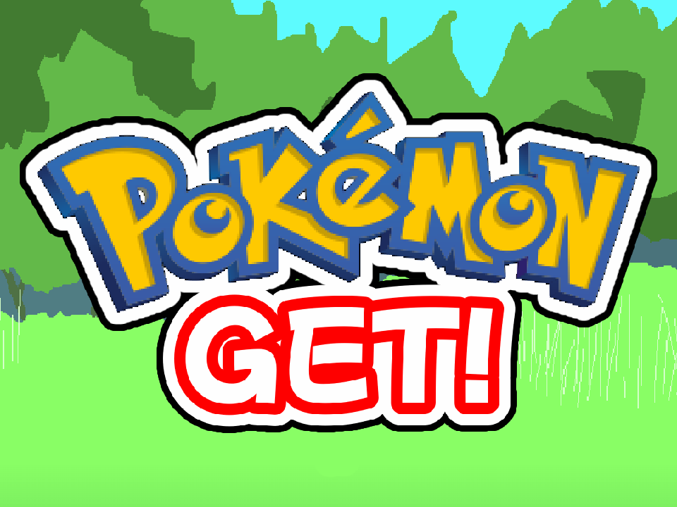 ポケモン ゲット！　Pokémon GET!
