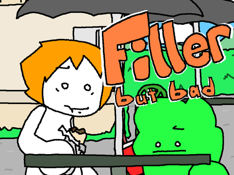 Filler but it's awkward