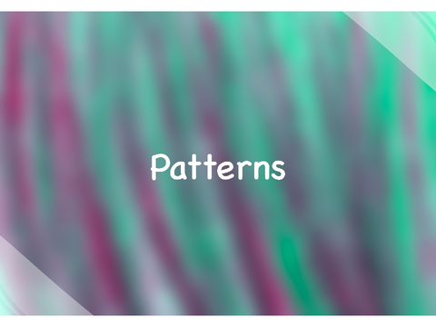 Patterns! (Lesson 2)