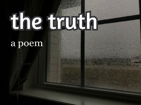 the truth | a poem