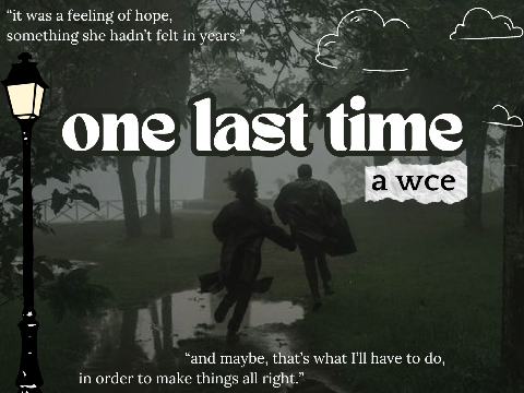 one last time | a wce