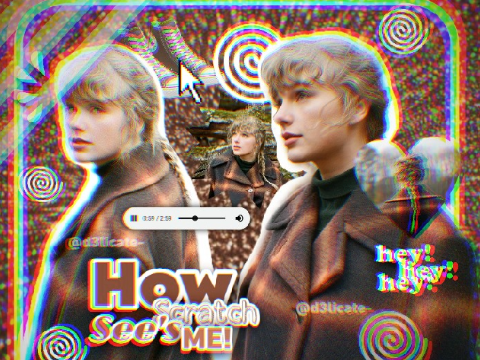 ⌕ How Scratch see's﹏ ℳe!