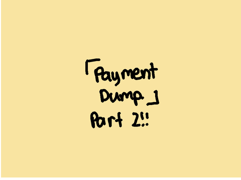 ➤ Payment dump!! [ Part 2 - WIP ]