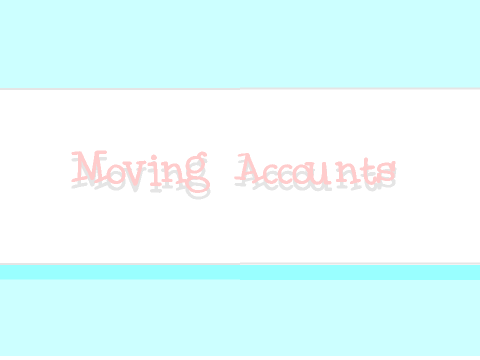 Moving accounts