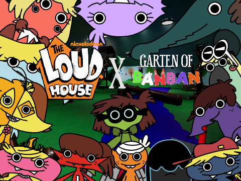 Loud House X Garten Of Banban Theme Song