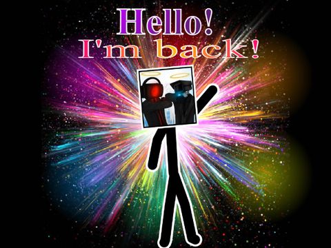 Hello! I'm back!