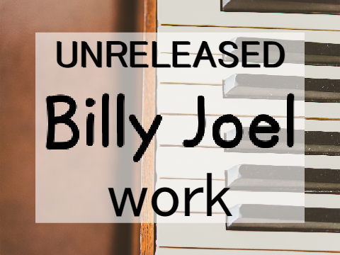 UNRELEASED Billy Joel Work Collection