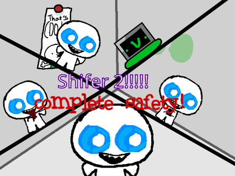 shifer 2! complete safety!