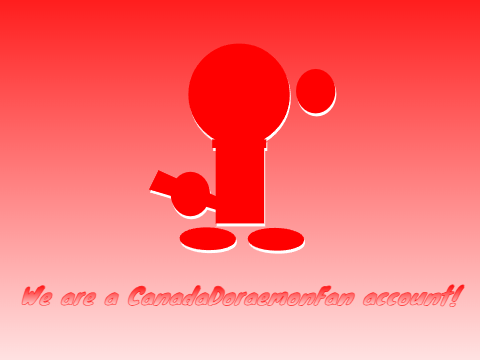 We are a CanadaDoraemonFan account here!
