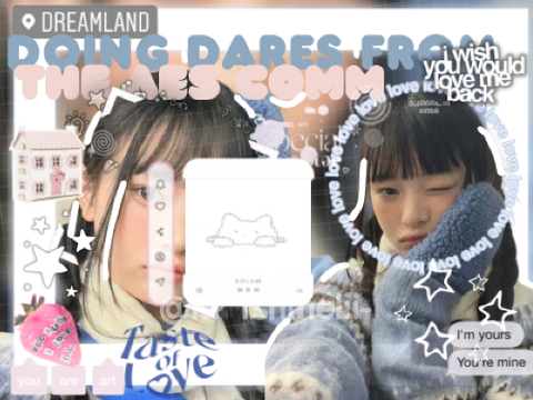 017 ➼ ┆ doing dares