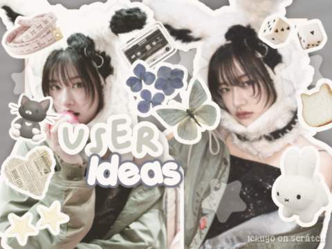 - user ideas