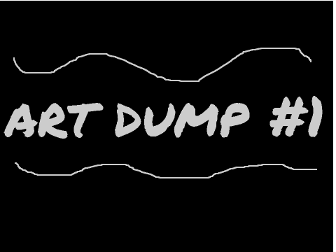 Art Dump #1
