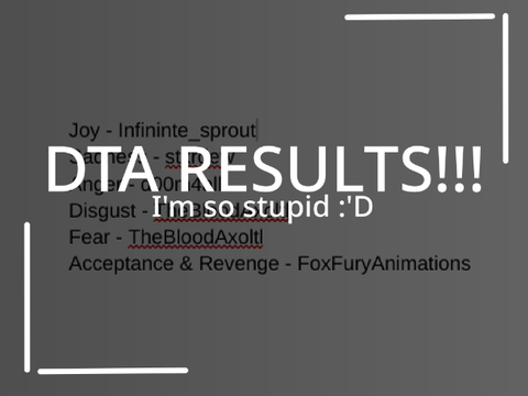 DTA RESULTS!!! || I'm so stupid :'D