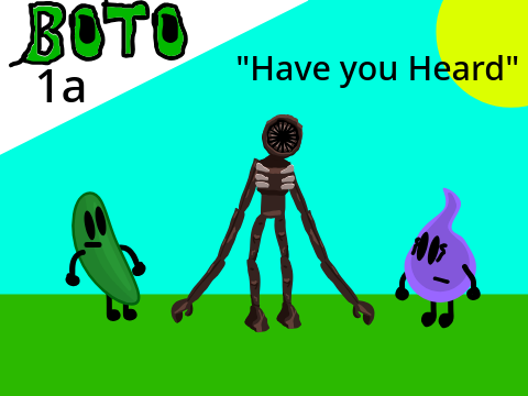 BOTO 1a: "Have you heard"