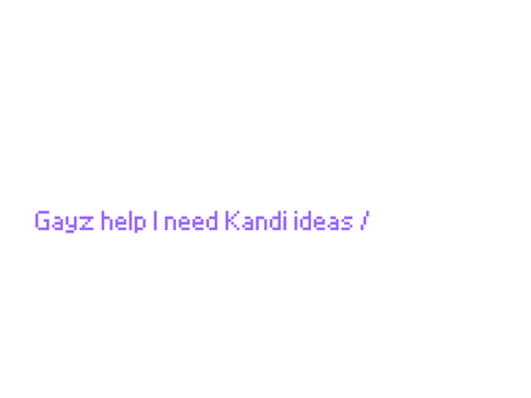 need kandi