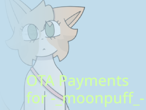 || OTA Payments for -_moonpuff_- ||