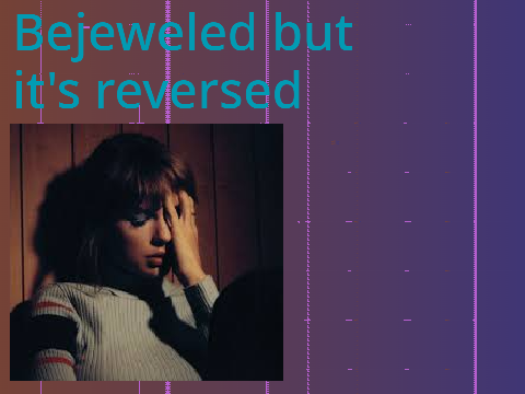 Bejeweled but it's reversed remix