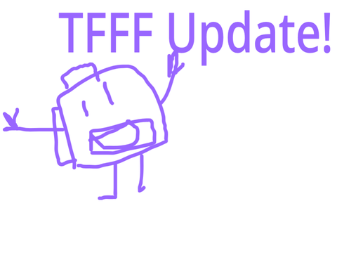 TFFF Update!
