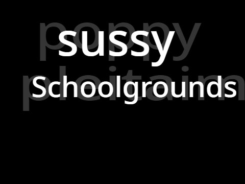 sussy Schoolgraunds 1