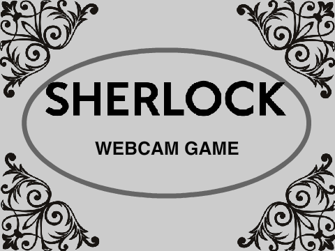 Sherlock: Webcam Game