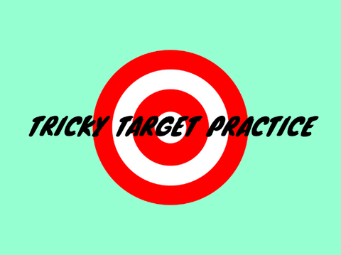 Tricky Target Practice