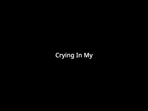 Crying In My
