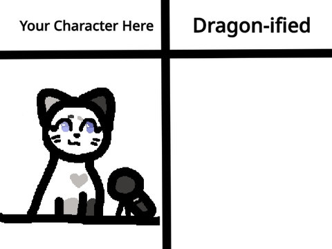 PLEASE DRAGONIFY HER