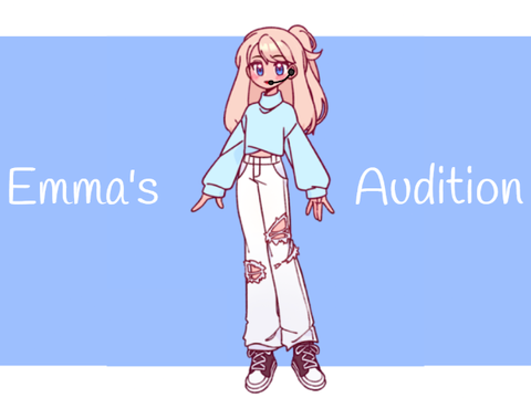 ~Emma's Audition~