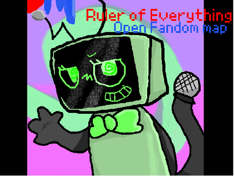 RULER OF EVERYTHING | Open Multifandom map 