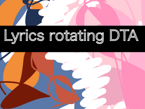 Lyrics rotating dta
