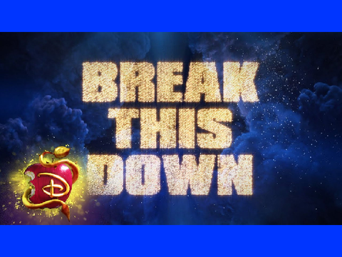 Break this down~Descendants 3