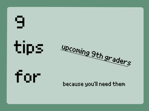 9 tips for upcoming 9th graders