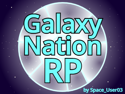 Galaxy Nation RP [Closed]