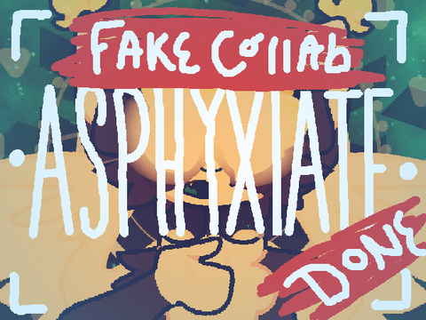 Asphyxiate ➼ meme ➼ FAKE COLLAB WEEEE